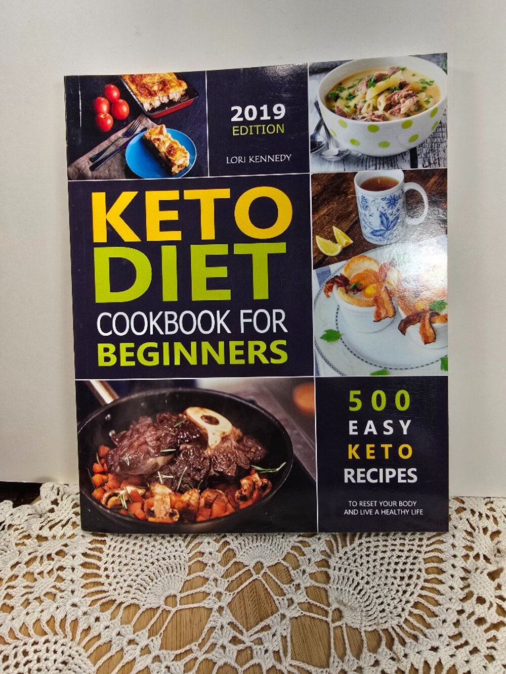 Keto Diet Cookbook for Beginners 500 Easy Keto Recipes 2019 Edition Lori Kennedy